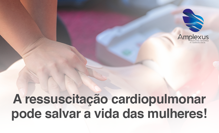 A ressuscitação cardiopulmonar pode salvar a vida das mulheres!